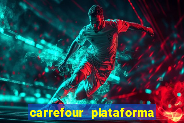 carrefour plataforma de jogos